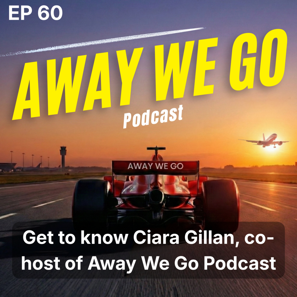Ep60 get to know Ciara Gillan, co-host of Away We Go podcast.