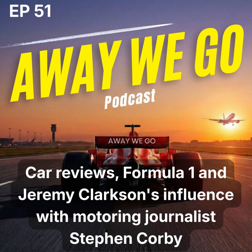 Ep 51: Car reviews, Formula 1 and Jeremy Clarkson's influence with motoring journalist Stephen Corby