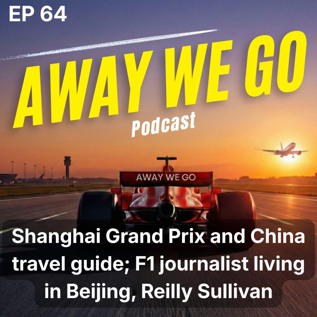 Ep 64: Shanghai Grand Prix, moving to Beijing and China travel tips with Reilly Sullivan